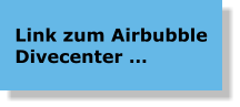 Link zum Airbubble Divecenter …